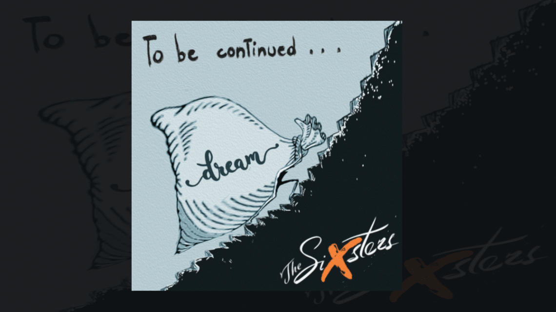 The Sixsters’ latest album, “To Be Continued…”